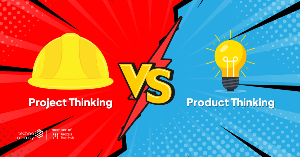 project thinking vs product thinking